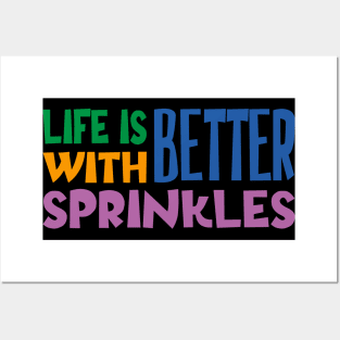 Life Is Better With Sprinkles Posters and Art